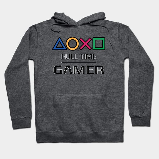 PLAYSTATION FULL TIME GAMER Hoodie by baaldips